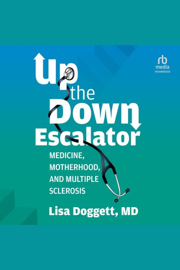 Up The Down Escalator - Medicine Motherhood and Multiple Sclerosis - cover