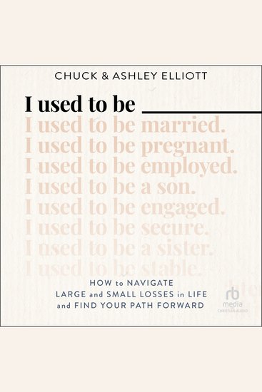 I Used to Be - How to Navigate Large and Small Losses in Life and Find Your Path Forward - cover