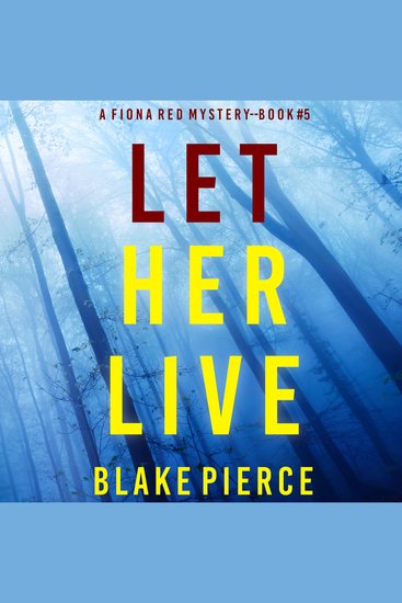 Let Her Live (A Fiona Red FBI Suspense Thriller—Book 5) - cover