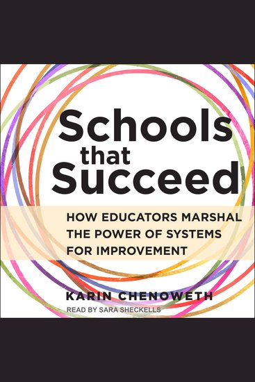 Schools That Succeed - How Educators Marshal the Power of Systems for Improvement - cover