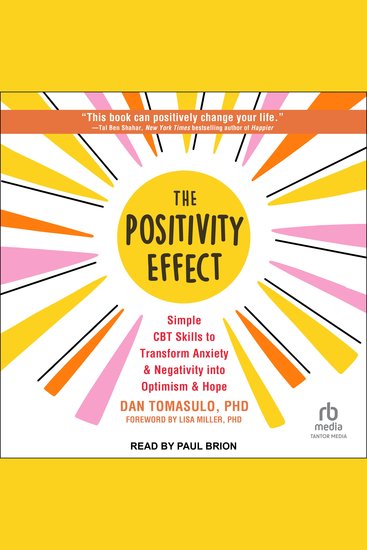 The Positivity Effect - Simple CBT Skills to Transform Anxiety and Negativity Into Optimism and Hope - cover