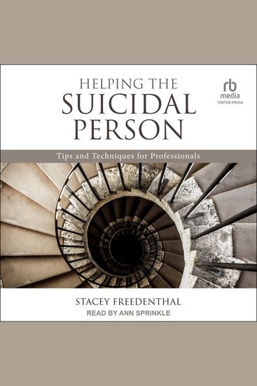 Helping the Suicidal Person - Tips and Techniques for Professionals - cover