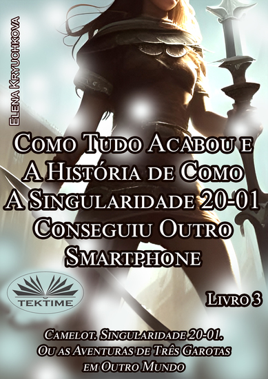 Livro 3 Como Tudo Acabou E A História De Como A Singularidade 20-01 Conseguiu Outro Smartphone - cover