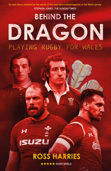 Behind the Dragon - Playing Rugby for Wales - cover