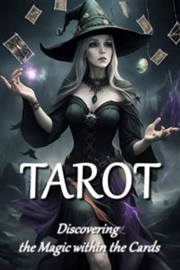 Tarot - Discovering the Magic within the Cards - cover