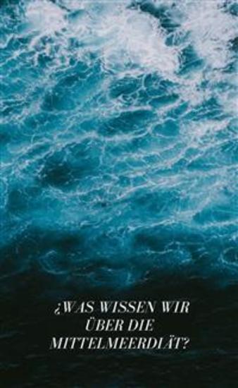 Was wissen wir über die Mittelmeerdiät? - cover