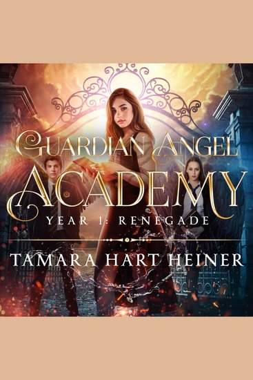 Year 1: Renegade: A supernatural academy book for teens (Guardian Angel Academy) - cover