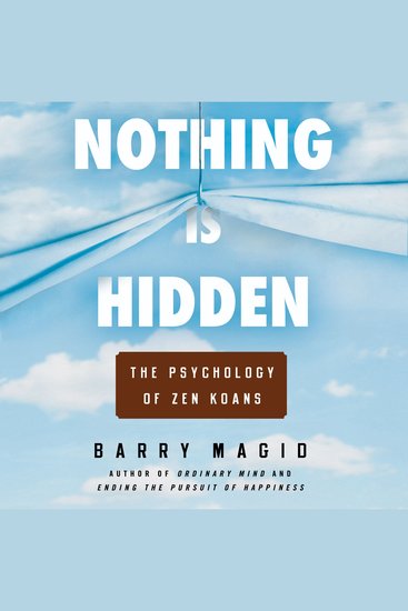 Nothing Is Hidden - The Psychology of Zen Koans - cover