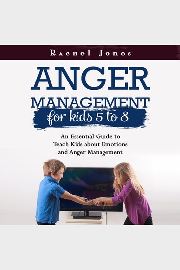 ANGER MANAGEMENT FOR KIDS 5-8 - An Essential Guide to Teach Kids about Emotions and Anger Management - cover