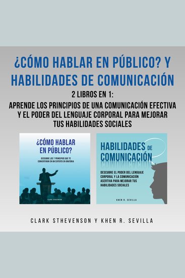 ¿Cómo Hablar En Público? Y Habilidades De Comunicación: 2 Libros En 1: Aprende Los Principios De Una Comunicación Efectiva Y El Poder Del Lenguaje Corporal Para Mejorar Tus Habilidades Sociales - cover