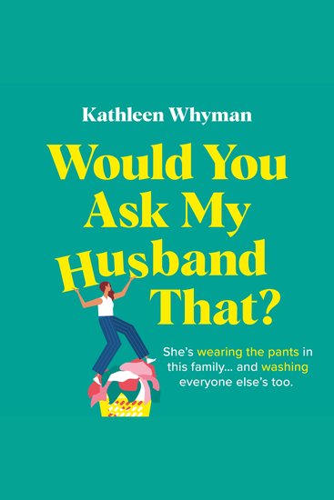 Would You Ask My Husband That? - An absolutely hilarious laugh out loud page turner - cover