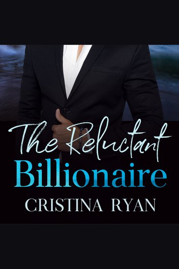 The Reluctant Billionaire - A Clean Secret Billionaire Romance - cover