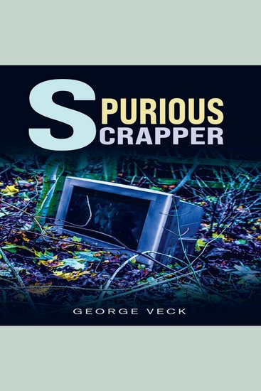 Spurious Scrapper - A gritty North Wales set urban crime drama - cover