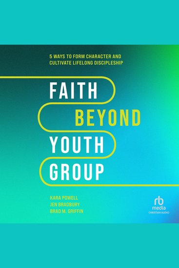Faith Beyond Youth Group - Five Ways to Form Character and Cultivate Lifelong Discipleship - cover