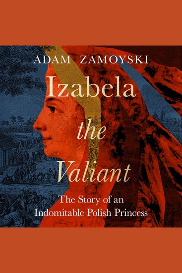 Izabela the Valiant: The Story of an Indomitable Polish Princess - cover