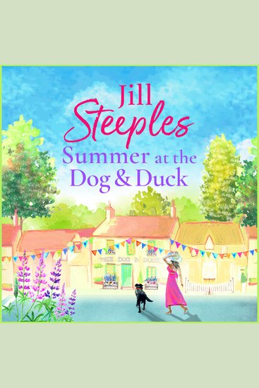 Summer at the Dog & Duck - The perfect heartwarming feel-good romance from Jill Steeples - cover