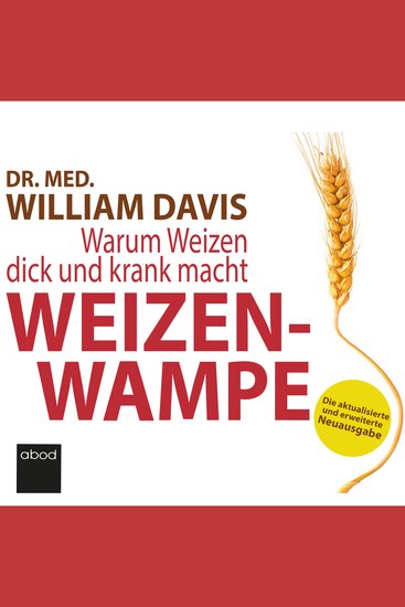 Weizenwampe 2022 - Warum Weizen dick und krank macht - Die aktualisierte und erweiterte Neuausgabe - cover