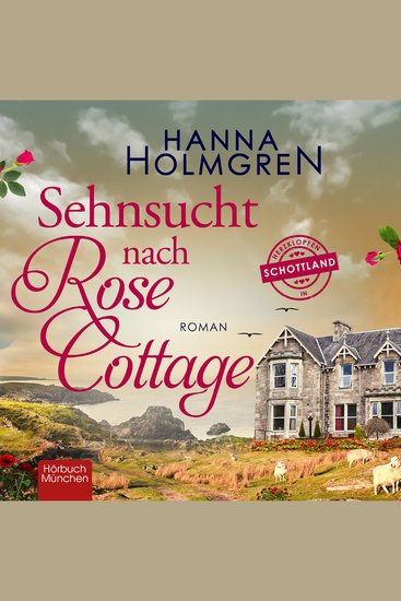 Sehnsucht nach Rose Cottage - Herzklopfen in Schottland - cover