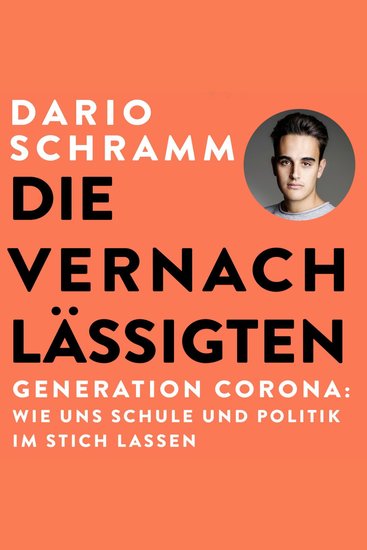 Die Vernachlässigten - Generation Corona: Wie uns Schule und Politik im Stich lassen - cover