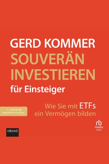 Souverän investieren für Einsteiger: Wie Sie mit ETFs ein Vermögen bilden - Wie Sie mit ETFs ein Vermögen bilden - cover