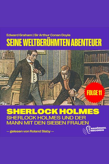 Sherlock Holmes und der Mann mit den sieben Frauen (Seine weltberühmten Abenteuer Folge 11) - cover