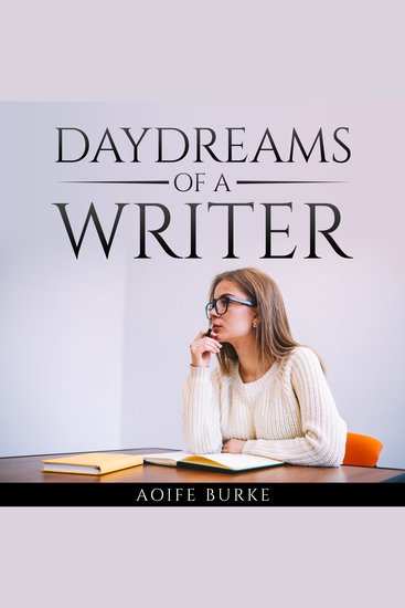 Daydreams of a writer by Aoife Burke - cover