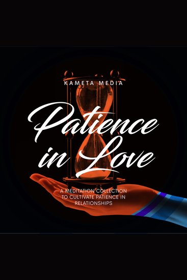 Patience in Love: A Meditation Collection to Cultivate Patience in Relationships - cover