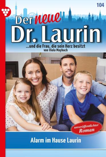 Alarm im Hause Laurin - Der neue Dr Laurin 104 – Arztroman - cover