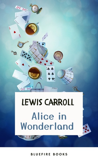 Through the Looking Glass: Alice in Wonderland – The Enchanted Complete Collection (Illustrated) - cover