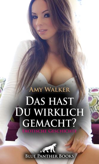 Das hast Du wirklich gemacht? | Erotische Geschichte - Verführerische Anregungen - cover