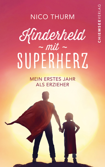 Kinderheld mit Superherz - Mein erstes Jahr als Erzieher - cover