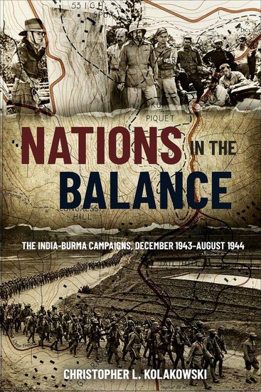 Nations in the Balance - The India-Burma Campaigns December 1943–August 1944 - cover