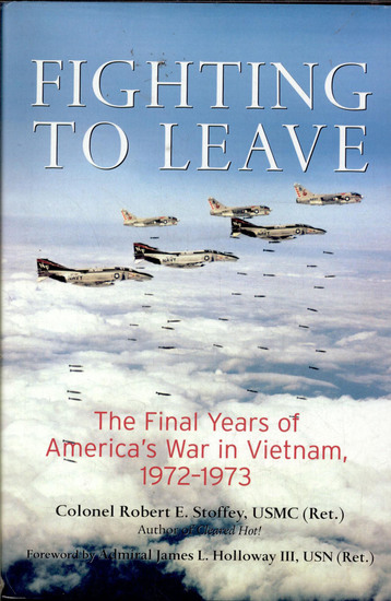 Fighting to Leave - The Final Years of America's War in Vietnam 1972–1973 - cover