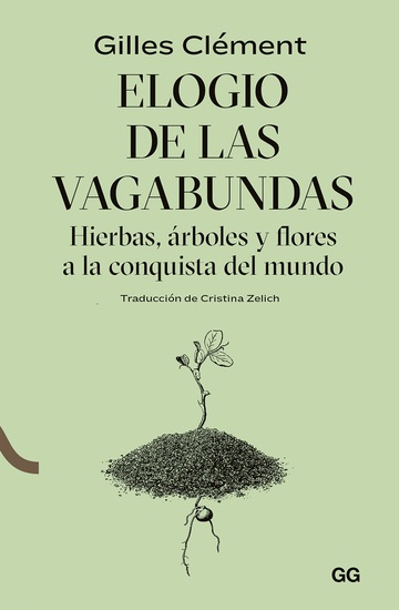 Elogio de las vagabundas - Hierbas árboles y flores a la conquista del mundo - cover