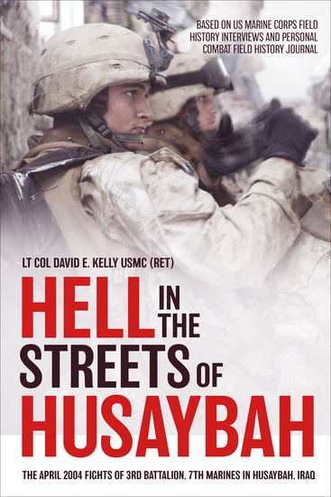 Hell in the Streets of Husaybah - The April 2004 Fights of 3rd Battalion 7th Marines in Husaybah Iraq - cover