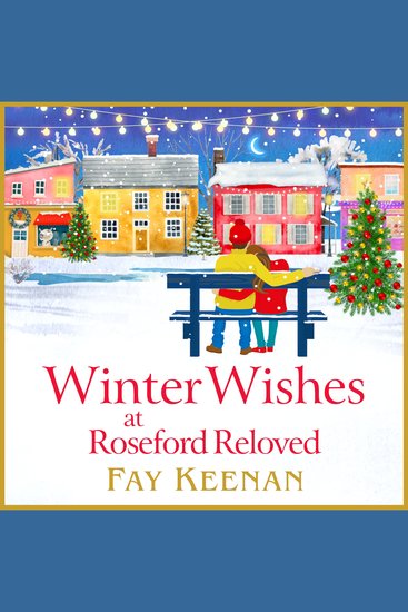 Winter Wishes at Roseford Reloved - An escapist romantic festive read from Fay Keenan - cover