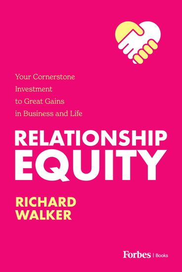 Relationship Equity - Your Cornerstone Investment to Great Gains in Business and Life - cover