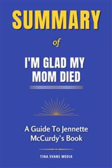 Summary of I'm Glad My Mom Died - A guide to Jennette McCurdy’s book - cover