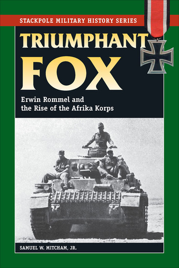 Triumphant Fox - Erwin Rommel and the Rise of the Afrika Korps - cover