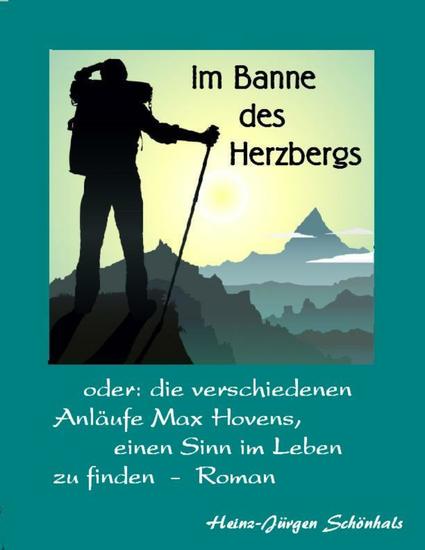 Im Banne des Herzbergs - oder: Max Hovens zahlreiche Anläufe einen Sinn im Leben zu finden - cover