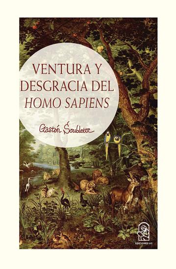 Ventura y desgracia del Homo Sapiens - cover