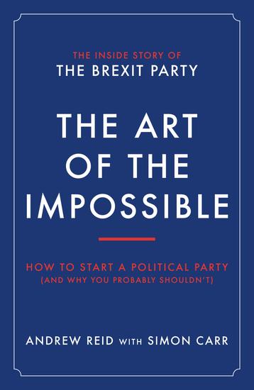 The Art of the Impossible - How to start a political party (and why you probably shouldn't) - cover
