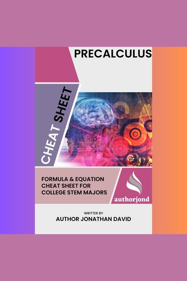 PreCalculus Cheat Sheet: Formula and Equation Cheat Sheet for College STEM Majors - cover
