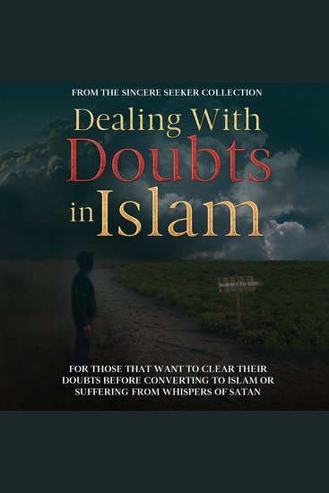 Dealing With Doubts in Islam - For Those That Want to Clear Their Doubts Before Converting to Islam or Suffering From Whispers of Satan - cover