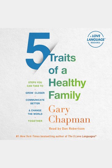 5 Traits of a Healthy Family - Steps You Can Take to Grow Closer Communicate Better and Change the World Together - cover