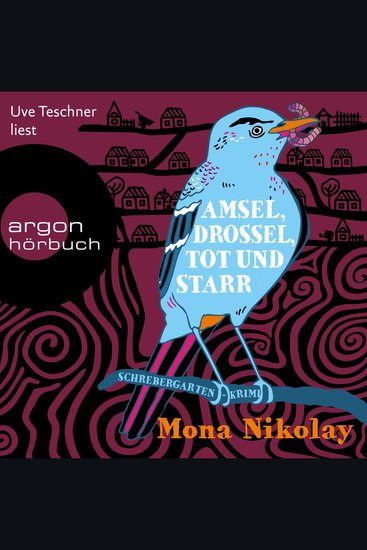 Amsel Drossel tot und starr - Schrebergartenkrimi - Manne Nowak ermittelt Band 2 (Ungekürzte Lesung) - cover