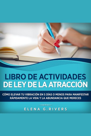 Libro de actividades de ley de la atracción - Cómo elevar tu vibración en 5 días o menos para manifestar la vida y la abundancia que mereces - cover