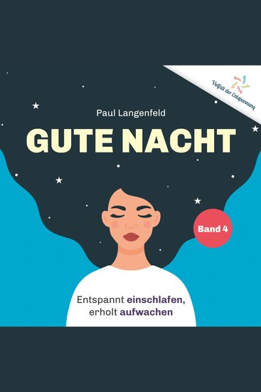 Gute Nacht: Entspannt einschlafen erholt aufwachen - Band 4 der Reihe «Vielfalt der Entspannung» - cover