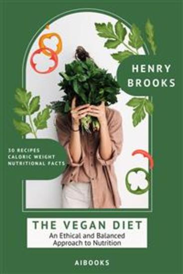 The Vegan Diet - An Ethical and Balanced Approach to Nutrition - cover