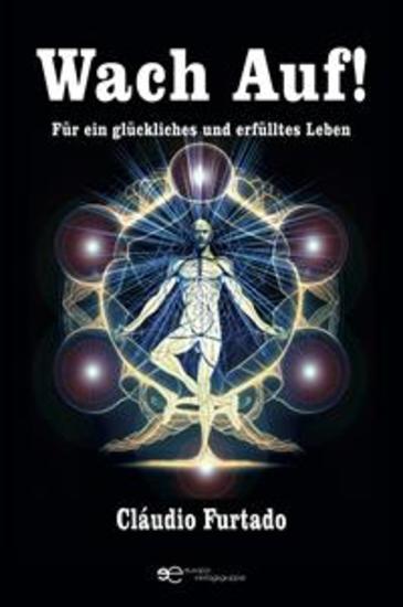 Wach Auf! Für ein glückliches und erfülltes Leben - cover